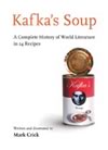 Kafka's Soup: A complete history of world literature in 14 recipes ISBN 0151012830 new ISBN 9780151012831