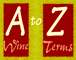 A to Z glossary of wine terms